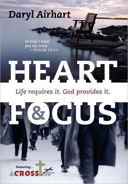 Cover for Daryl Airhart · Heart and Focus: Life Requires It.  God Provides It. (Gebundenes Buch) (2012)