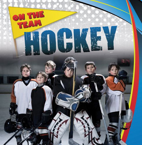 Cover for Greg Roza · Hockey (On the Team (Gareth Stevens)) (Hardcover Book) (2012)