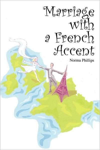 Cover for Norma Phillips · Marriage with a French Accent (Paperback Book) (2008)