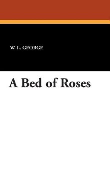 Cover for W. L. George · A Bed of Roses (Paperback Book) (2024)