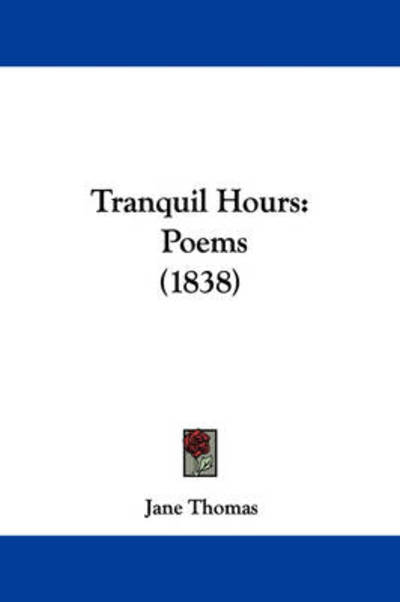 Cover for Jane Thomas · Tranquil Hours: Poems (1838) (Hardcover Book) (2008)