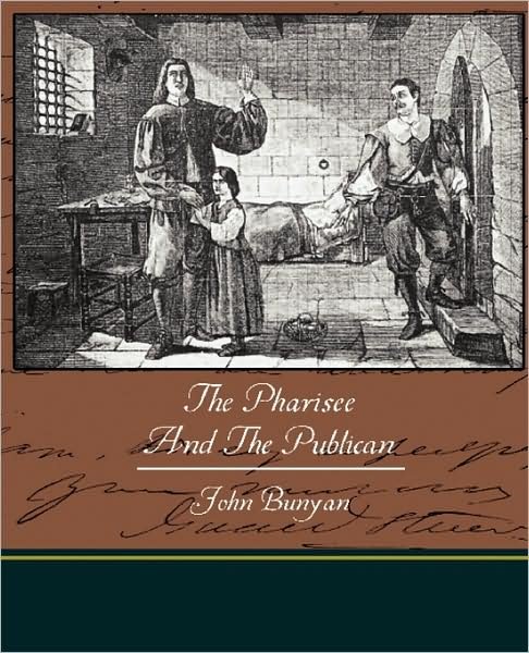 The Pharisee and the Publican - John Bunyan - Böcker - Book Jungle - 9781438521480 - 1 juli 2009