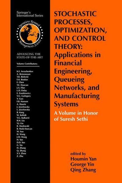 Cover for Houmin Yan · Stochastic Processes, Optimization, and Control Theory: Applications in Financial Engineering, Queueing Networks, and Manufacturing Systems: A Volume in Honor of Suresh Sethi - International Series in Operations Research &amp; Management Science (Paperback Bog) [Softcover reprint of hardcover 1st ed. 2006 edition] (2010)