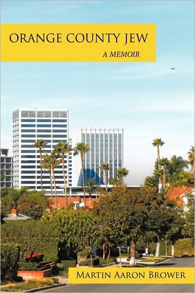 Cover for Martin Aaron Brower · Orange County Jew: a Memoir (Hardcover Book) (2010)