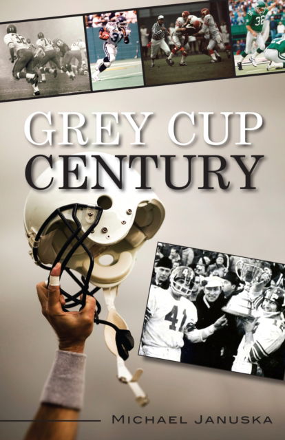 Cover for Michael Januska · Grey Cup Century (Paperback Book) (2012)