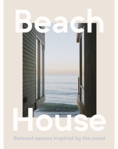 Cover for Harper by Design · Beach House: Relaxed spaces inspired by the coast (Gebundenes Buch) (2023)