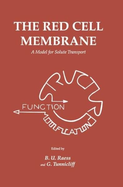 Cover for B U Raess · The Red Cell Membrane: A Model for Solute Transport - Contemporary Biomedicine (Paperback Book) [Softcover reprint of the original 1st ed. 1989 edition] (2011)