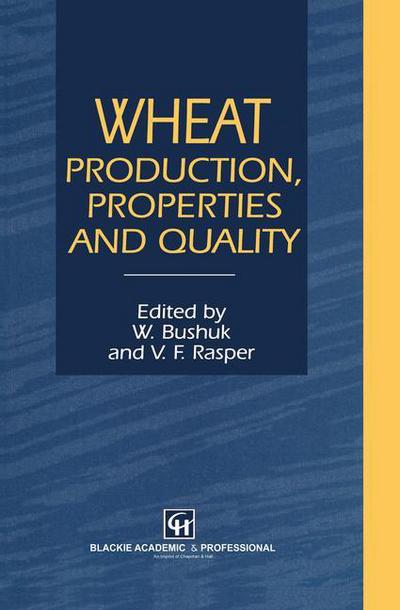 Wheat: Production, Properties and Quality - W. Bushuk - Books - Springer-Verlag New York Inc. - 9781461361480 - September 18, 2012