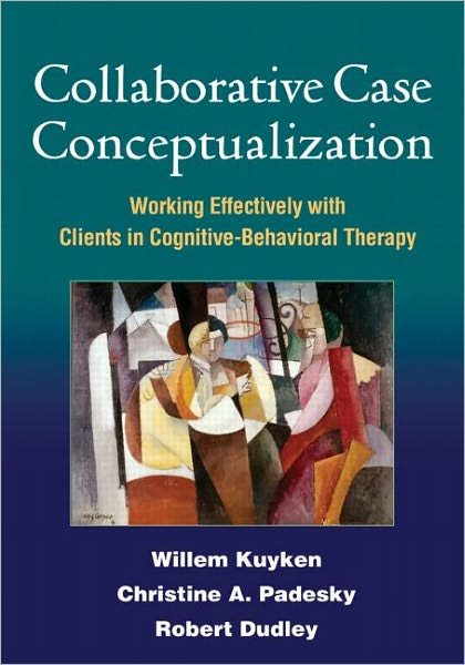 Cover for Willem Kuyken · Collaborative Case Conceptualization: Working Effectively with Clients in Cognitive-Behavioral Therapy (Taschenbuch) (2011)