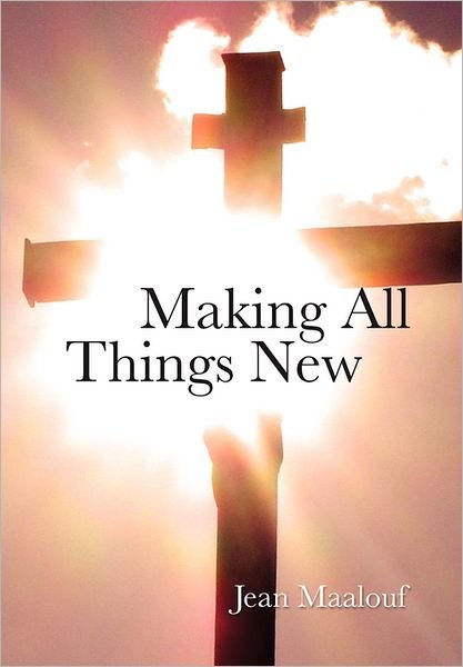 Cover for Jean Maalouf · Making All Things New (Gebundenes Buch) (2011)