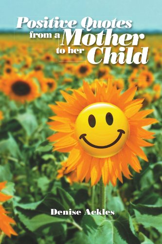 Cover for Denise Ackles · Positive Quotes from a Mother to Her Child (Paperback Book) (2011)