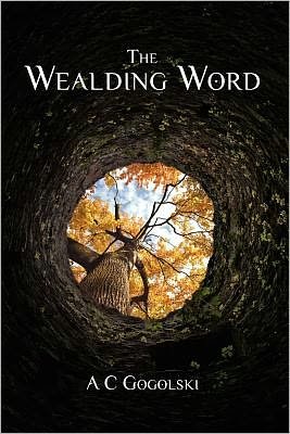 A C Gogolski · The Wealding Word (Pocketbok) (2011)