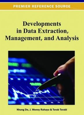 Developments in Data Extraction, Management, and Analysis - Nhung Do - Kirjat - Idea Group,U.S. - 9781466621480 - keskiviikko 31. lokakuuta 2012