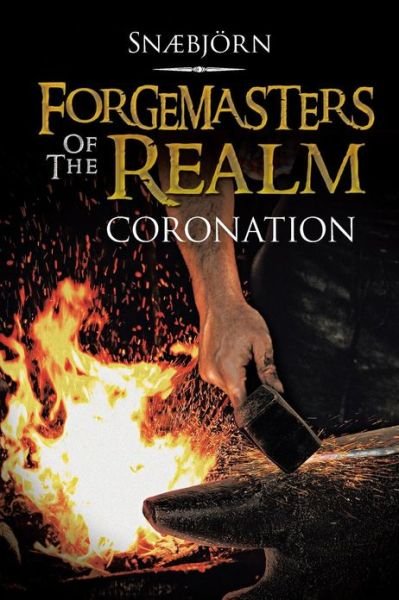Cover for Snaebjorn · Forgemasters of the Realm: Coronation (Paperback Bog) (2013)
