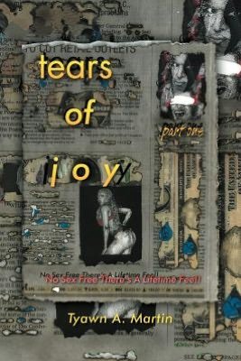 Cover for Tyawn a Martin · Tears of Joy: Part 1 - No Sex Free There's a Lifetime Fee!! (Paperback Bog) (2012)