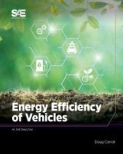 Energy Efficiency of Vehicles - Doug Carroll - Bøger - SAE International - 9781468601480 - 18. december 2020