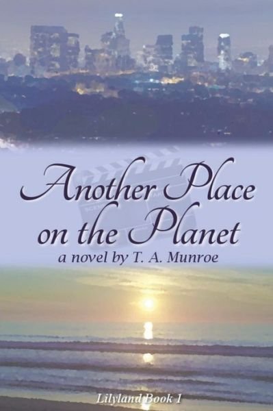 Another Place on the Planet: Lilyland - T a Munroe - Libros - Createspace - 9781470028480 - 19 de abril de 2012