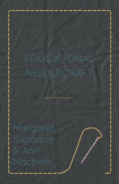 Cover for Margaret Swanson · Educational Needlecraft (Paperback Bog) (2015)