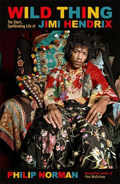 Cover for Philip Norman · Wild Thing: The short, spellbinding life of Jimi Hendrix (Gebundenes Buch) (2020)