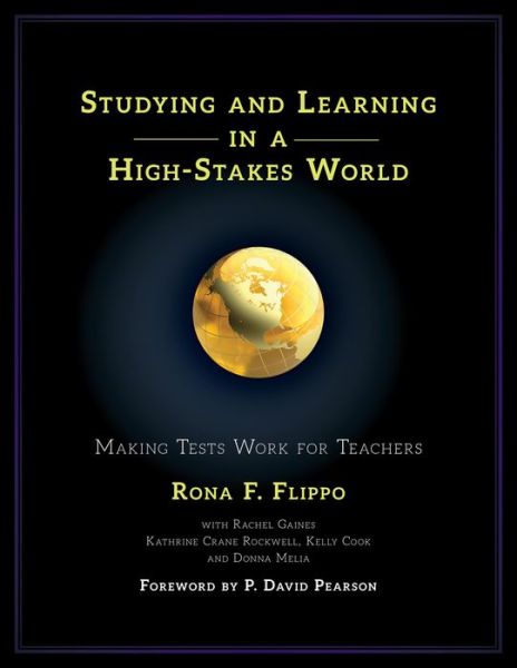 Studying and Learning in a High-Stakes World: Making Tests Work for Teachers - Rona F. Flippo - Books - Rowman & Littlefield - 9781475812480 - December 14, 2014