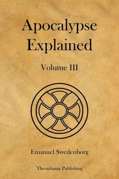 Cover for Emanuel Swedenborg · Apocalypse Explained Volume 3 (Paperback Book) (2012)