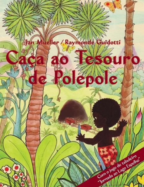 Caca Ao Tesouro De Polepole: Um Conto Do Amanhecer / Com O Jogo De Tabuleiro - Jan Mueller - Books - Createspace - 9781481244480 - April 6, 2013