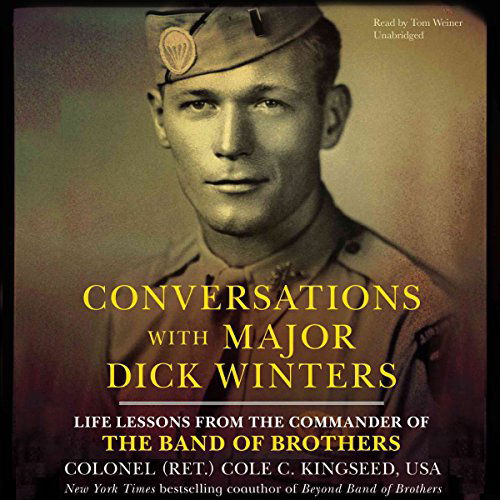 Cover for Cole C. Kingseed · Conversations with Major Dick Winters: Life Lessons from the Commander of the Band of Brothers (Hörbuch (CD)) [Unabridged edition] (2014)