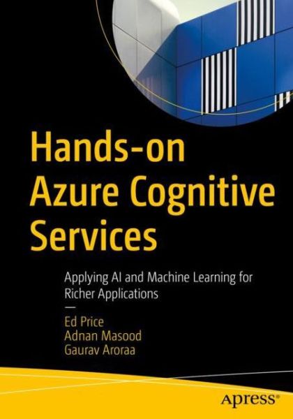 Cover for Ed Price · Hands-on Azure Cognitive Services: Applying AI and Machine Learning for Richer Applications (Paperback Book) [1st edition] (2021)