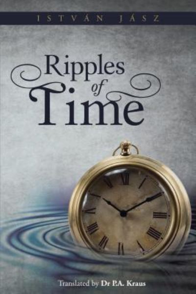 Istvan Jasz · Ripples of Time (Paperback Book) (2013)