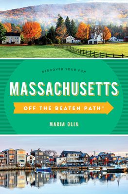 Cover for Maria Olia · Massachusetts Off the Beaten Path®: Discover Your Fun - Off the Beaten Path Series (Paperback Book) [Eighth edition] (2023)