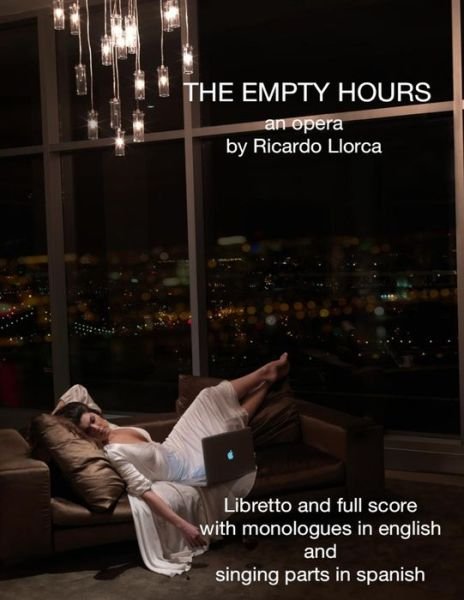 Cover for Ricardo Llorca · The Empty Hours: (Opera / Monodrama for Soprano / Actress, Piano, Chorus, and String Orchestra) (Pocketbok) (2013)