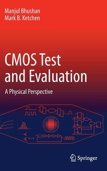 Cover for Manjul Bhushan · CMOS Test and Evaluation: A Physical Perspective (Hardcover Book) [2015 edition] (2014)