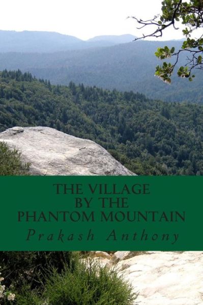 Cover for Prakash Anthony · The Village by the Phantom Mountain (Paperback Book) (2013)