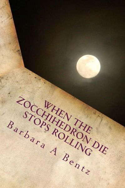 Cover for Barbara Bentz · When the Zocchihedron Die Stops Rolling.: How Do You Know when You're in Love? (Paperback Book) (2014)