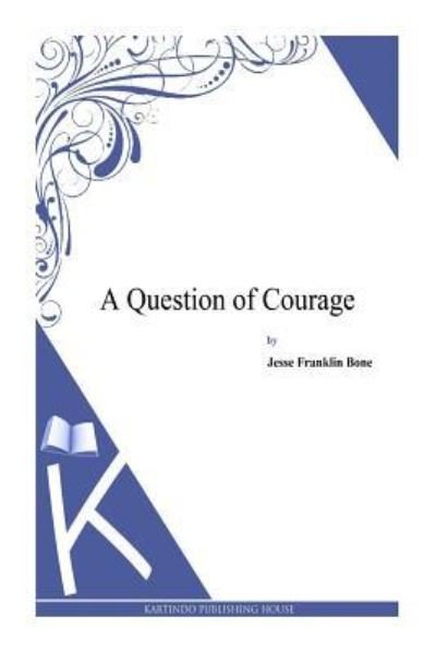 Cover for Jesse Franklin Bone · A Question of Courage (Paperback Book) (2014)