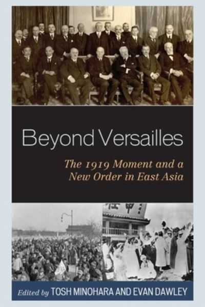 Cover for Tosh Minohara Kobe University · Beyond Versailles: The 1919 Moment and a New Order in East Asia (Paperback Bog) (2022)