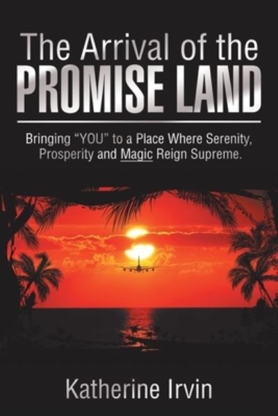 Cover for Katherine Irvin · The Arrival of the Promise Land (Paperback Book) (2014)