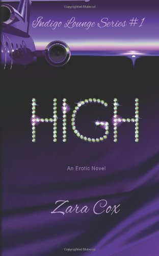 Cover for Zara Cox · High (The Indigo Lounge Series #1) (Volume 1) (Paperback Bog) (2014)