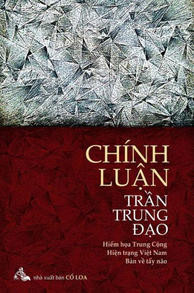 Cover for Dao Trung Tran · Chinh Luan Tran Trung Dao: Hiem Hoa Trung Cong - Hien Trang Viet Nam - Thuoc Do Tay Nao (Pocketbok) (2014)