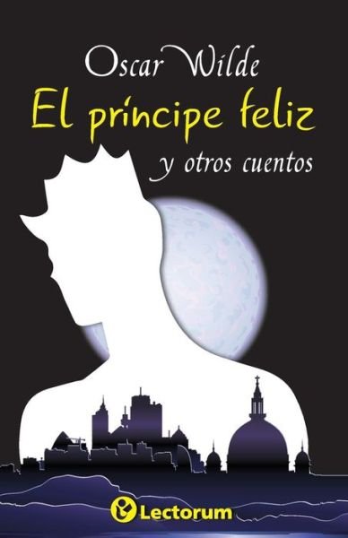 Cover for Oscar Wilde · El Principe Feliz Y Otros Cuentos (Paperback Book) (2014)