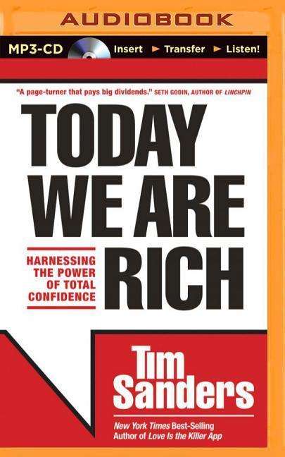 Cover for Tim Sanders · Today We Are Rich: Harnessing the Power of Total Confidence (MP3-CD) (2015)