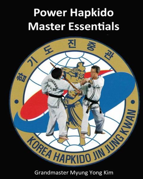 Cover for Myung Y Kim · Power Hapkido - Master Essentials (Paperback Book) (2015)