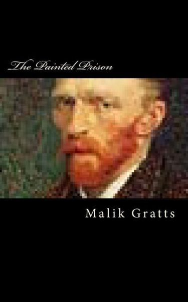 Cover for D Malik Gratts · The Painted Prison: a Collection of Poems (Paperback Book) (2015)