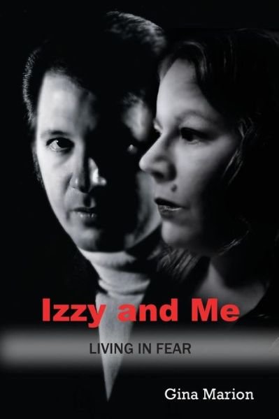 Cover for Gina Marion · Izzy and Me: Living in Fear (Paperback Book) (2015)