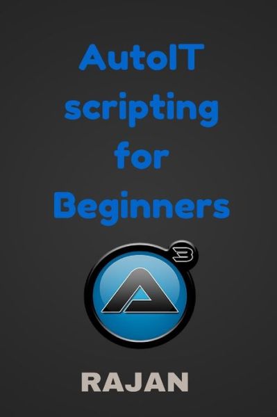 Cover for Rajan E · Autoit Scripting for Beginners (Paperback Book) (2015)