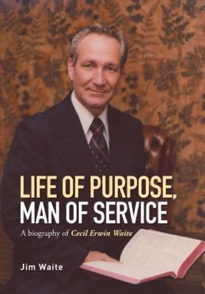 Cover for Jim Waite · Life of purpose, Man of Service (Hardcover Book) (2015)