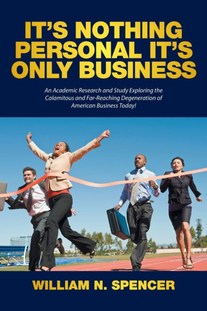 Cover for William N Spencer · It's Nothing Personal It's Only Business (Paperback Bog) (2016)