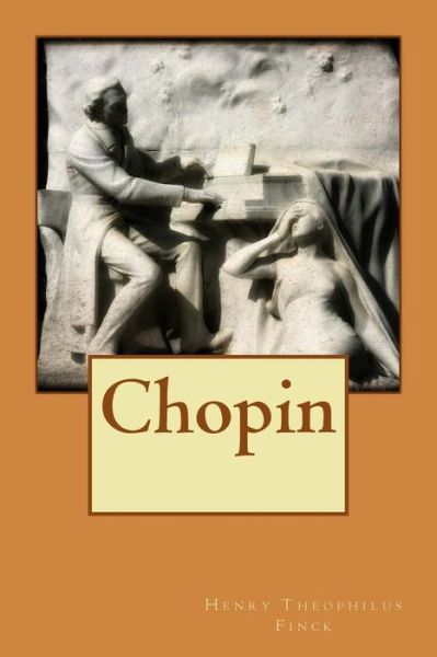 Cover for Henry Theophilus Finck · Chopin (Paperback Book) (2015)