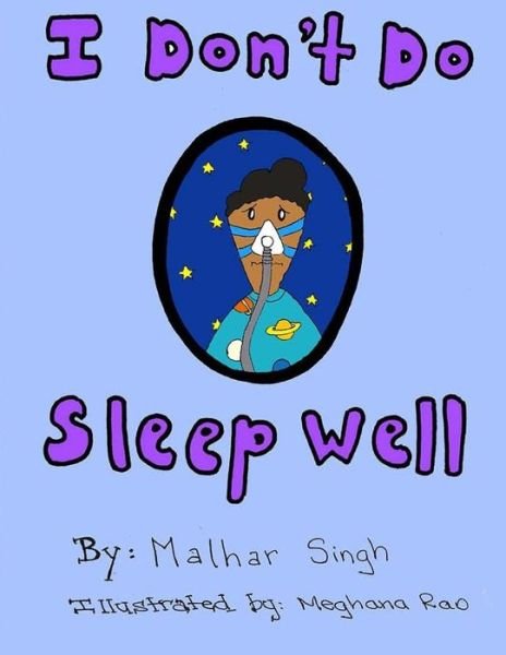 Cover for Malhar T Singh · I Don't Do Sleep Well: I Don't Do Sleep Well is a Story About a Boy Named Alfie Who Finds out He Has Sleep Apnea, and Needs to Overcome the O (Paperback Book) (2015)