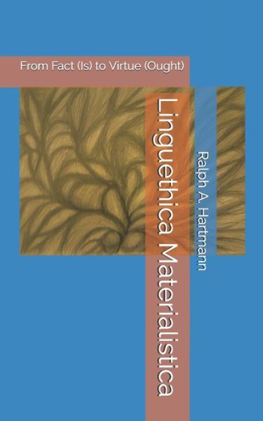 Linguethica Materialistica - Ralph a Hartmann - Books - Amazon Digital Services LLC - Kdp Print  - 9781519011480 - September 11, 2016